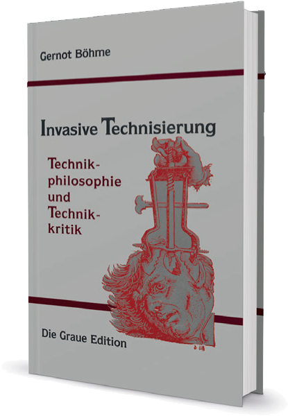Invasive Technisierung - Böhme, Gernot