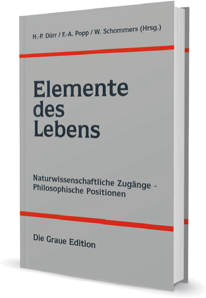 Elemente des Lebens - Dürr, Hans Peter, Popp, Fritz-Albert, Schommers, Wolfram