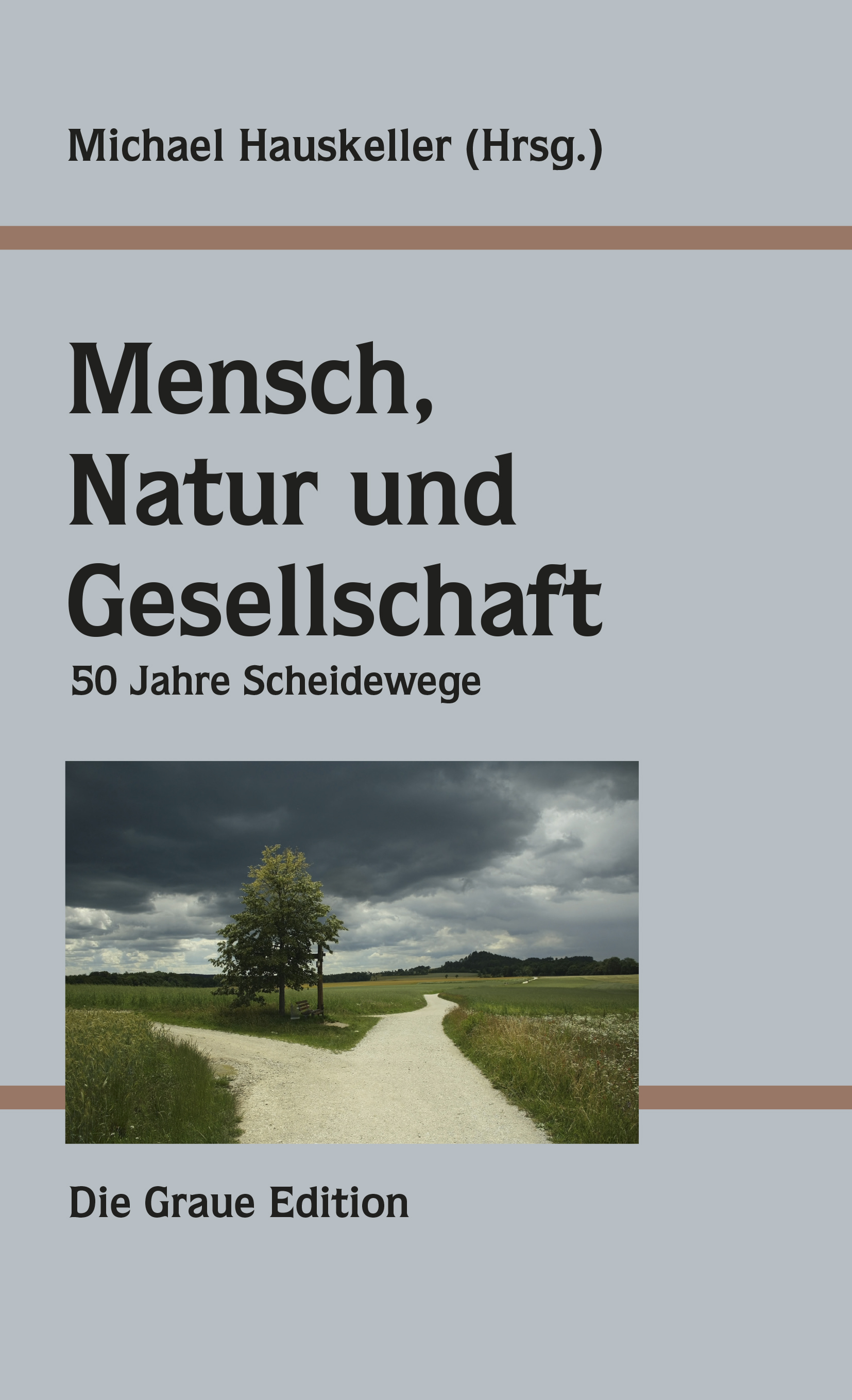 MENSCH, NATUR UND GESELLSCHAFT - 50 Jahre Scheidewege - Hauskeller, Michael (Hrsg.)