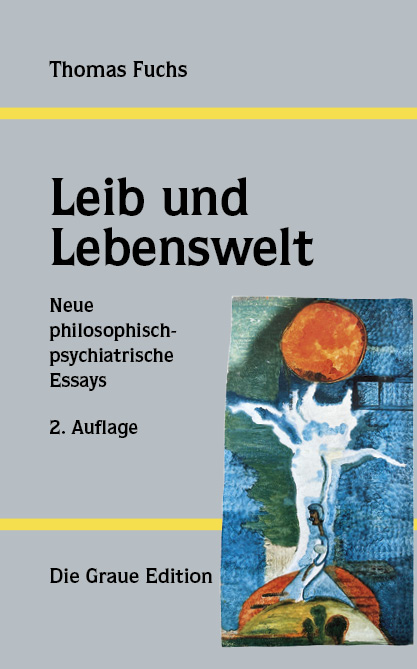 Leib und Lebenswelt - Fuchs, Thomas