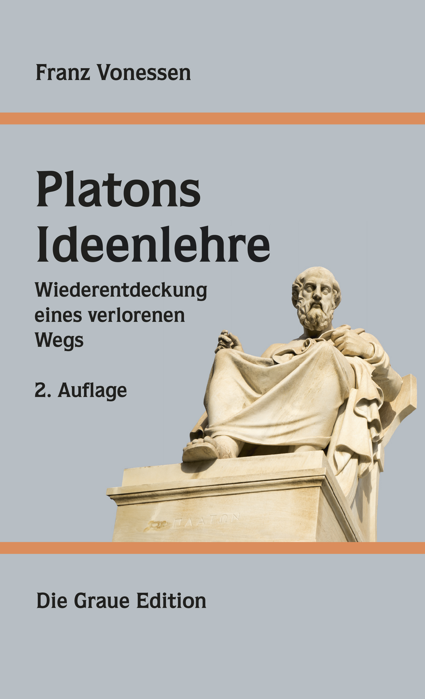 Platons Ideenlehre - Wiederentdeckung eines verlorenen Wegs, 2. Auflage - Vonessen, Franz